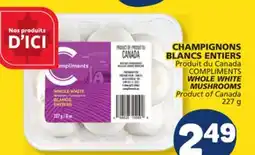 Marché Bonichoix COMPLIMENTS WHOLE WHITE MUSHROOMS offer