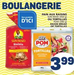 Marché Bonichoix SUN-MAID (450 g), POM (340 g) RAISIN BREAD OR TORTILLAS offer