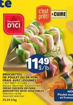 Marché Bonichoix C'EST PRÊT! À CUIRE C'EST PRÊT! À CUIRE FRESH CHICKEN OR PORK BROCHETTES WITH VEGETABLES offer