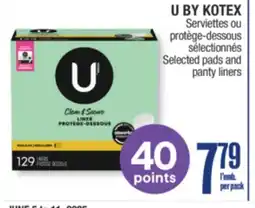 Jean Coutu U BY KOTEX Selected pads and panty liners offer