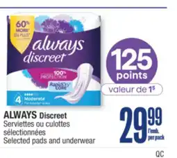 Jean Coutu ALWAYS Discreet Selected pads and underwear offer