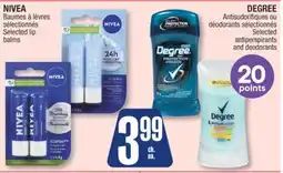 Jean Coutu DEGREE Selected antiperspirants and deodorants NIVEA Selected lip balms offer