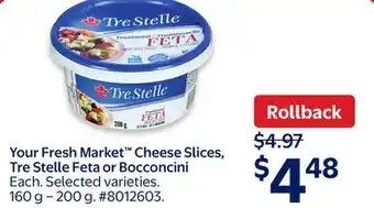 Walmart Your Fresh Market Cheese Slices, Tre Stelle Feta or Bocconcini offer