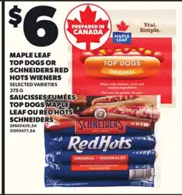 Independent Grocer MAPLE LEAF TOP DOGS OR SCHNEIDERS RED HOTS WIENERS, 375G offer