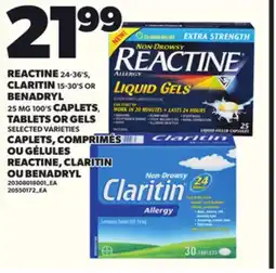 Independent Grocer REACTINE 24-36'S, CLARITIN 15-30'S OR BENADRYL 25 MG 100'S CAPLETS TABLETS OR GELS offer