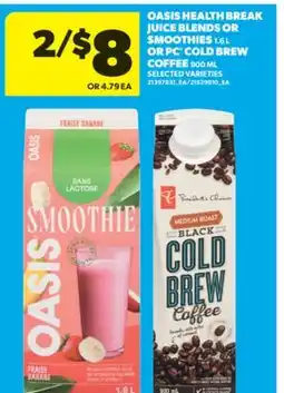 Real Canadian Superstore OASIS HEALTH BREAK JUICE BLENDS OR SMOOTHIES, 1.6 L OR PC COLD BREW COFFEE, 900 ML offer