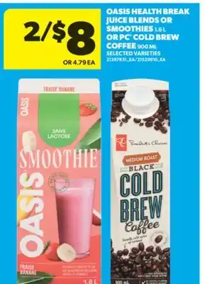 Real Canadian Superstore OASIS HEALTH BREAK JUICE BLENDS OR SMOOTHIES, 1.6 L OR PC COLD BREW COFFEE, 900 ML offer