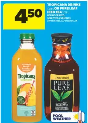 Real Canadian Superstore TROPICANA DRINKS, 1.36 L OR PURE LEAF ICED TEA, 1.75 L offer