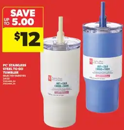 Real Canadian Superstore PC STAINLESS STEEL TO GO TUMBLER, 24 OZ offer