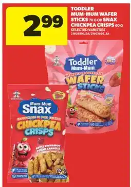 Real Canadian Superstore TODDLER MUM-MUM WAFER STICKS 70 G OR SNAX CHICKPEA CRISPS 60 G offer