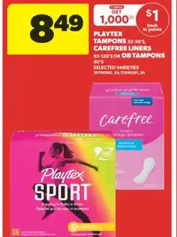 Real Canadian Superstore PLAYTEX TAMPONS 32-36' S, CAREFREE LINERS 92-120' S OR OB TAMPONS 40' S offer