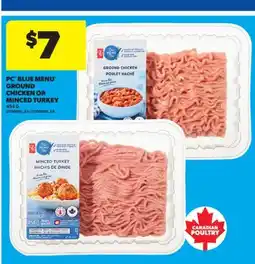 Real Canadian Superstore PC BLUE MENU GROUND CHICKEN OR MINCED TURKEY , 454 G offer