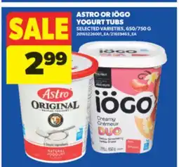 Real Canadian Superstore ASTRO OR IÖGO YOGURT TUBS, 650/750 G offer