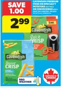 Real Canadian Superstore CAVENDISH PREMIUM FRIES OR SPECIALTY POTATOES, 454-750 G OR ONION RINGS, 400 G offer