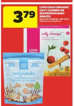 Real Canadian Superstore LOVE CHILD ORGANIC OATY CHOMPS OR SEAFRIENDS BABY SNACKS, 100-140 G offer
