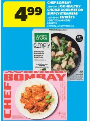 Real Canadian Superstore CHEF BOMBAY 350/354 G OR HEALTHY CHOICE GOURMET OR SIMPLY STEAMERS 255-298 G ENTRÉES offer