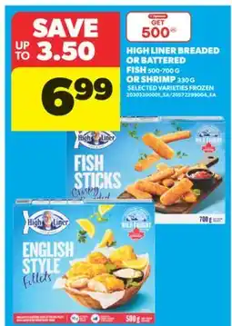 Real Canadian Superstore HIGH LINER BREADED OR BATTERED FISH 500-700 G OR SHRIMP, 330 G offer