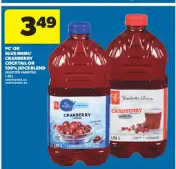 Real Canadian Superstore PC OR BLUE MENU CRANBERRY COCKTAIL OR 100% JUICE BLEND, 1.89 L offer
