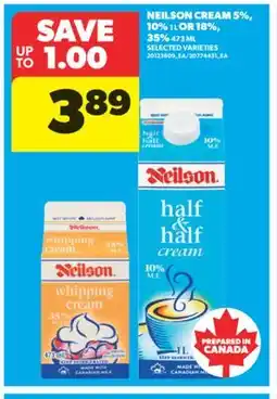 Real Canadian Superstore NEILSON CREAM, 5%, 10% 1 L OR 18%, 35% 473 ML offer