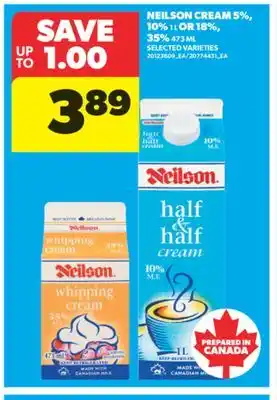 Real Canadian Superstore NEILSON CREAM, 5%, 10% 1 L OR 18%, 35% 473 ML offer