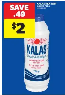 Real Canadian Superstore KALAS SEA SALT IODIZED, 750 G offer