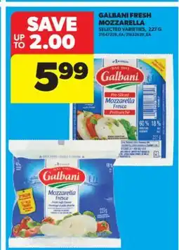 Real Canadian Superstore GALBANI FRESH MOZZARELLA, 227 G offer