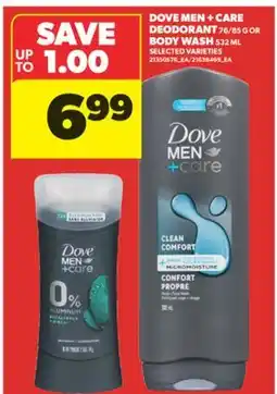 Real Canadian Superstore DOVE MEN + CARE DEODORANT, 76/85 G OR BODY WASH, 532 ML offer