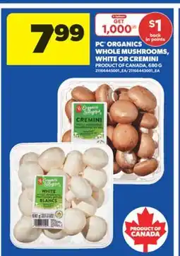 Real Canadian Superstore PC ORGANICS WHOLE MUSHROOMS, WHITE OR CREMINI, 680 G offer