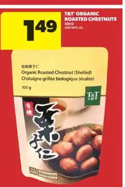 Real Canadian Superstore T & T ORGANIC ROASTED CHESTNUTS, 100 G offer