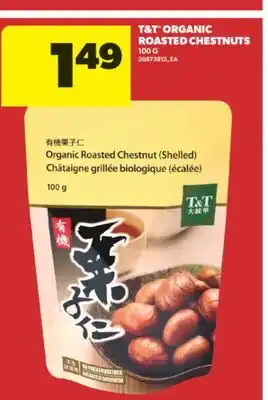 Real Canadian Superstore T & T ORGANIC ROASTED CHESTNUTS, 100 G offer