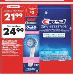 Real Canadian Superstore ORAL-B PRO 300 RECHARGEABLE TOOTHBRUSH, REFILL HEADS 3' S OR CREST 3DWHITESTRIPS, 10' S offer