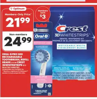 Real Canadian Superstore ORAL-B PRO 300 RECHARGEABLE TOOTHBRUSH, REFILL HEADS 3' S OR CREST 3DWHITESTRIPS, 10' S offer