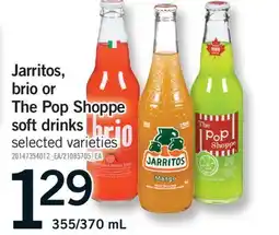 Fortinos JARRITOS, BRIO OR THE POP SHOPPE SOFT DRINKS, 355/370 ML offer