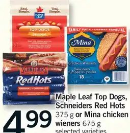 Fortinos MAPLE LEAF TOP DOGS, SCHNEIDERS RED HOTS, 375 G OR MINA CHICKEN WIENERS, 675 G offer