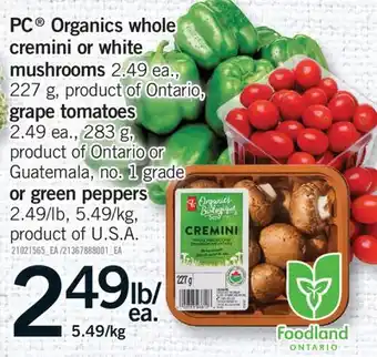 Fortinos PC ORGANICS WHOLE CREMINI OR WHITE MUSHROOM, 227 G, GRAPE TOMATOES, 283 G, or GREEN PEPPERS offer