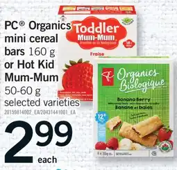Fortinos PC ORGANIC MINI CEREAL BARS, 160G OR HOT KID MUM-MUM 50-60G offer