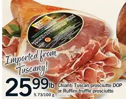 Fortinos CHIANTI TUSCAN PROSCIUTTO DOP OR RUFFINI TRUFFLE PROSCIUTTO offer