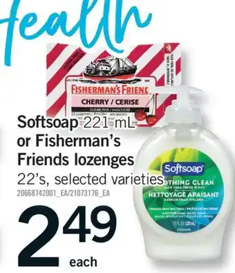 Fortinos SOFTSOAP, 221 ML OR FISHERMAN'S FRIENDS LOZENGES, 22'S offer