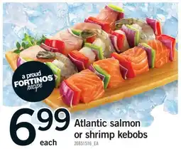 Fortinos ATLANTIC SALMON OR SHRIMP KEBOBS offer