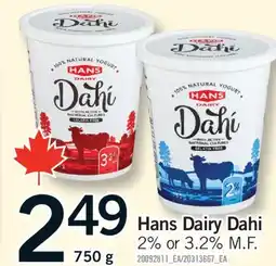 Fortinos HANS DAIRY DAHI, 2% or 3.2% M.F., 750 G offer