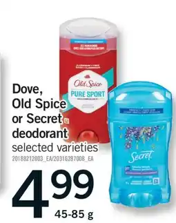 Fortinos DOVE, OLD SPICE OR SECRET DEODORANT, 45-85g offer