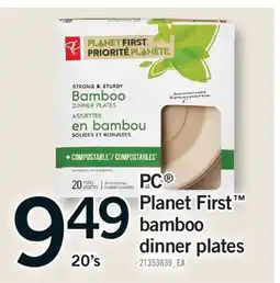 Fortinos PC PLANET FIRST BAMBOO DINNER PLATES, 20'S offer