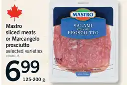 Fortinos MASTRO SLICED MEATS OR MARCANGELO PROSCIUTTO, 125-200 G offer