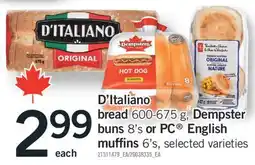 Fortinos D'ITALIANO BREAD 600-675 G, DEMPSTER BUNS 8'S OR PC ENGLISH MUFFINS 6'S offer
