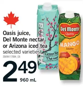 Fortinos OASIS JUICE, DEL MONTE NECTAR OR ARIZONA ICED TEA, 960 ML offer