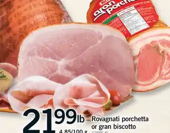 Fortinos ROVAGNATI PORCHETTA OR GRAN BISCOTTO, 4.85/100 G offer