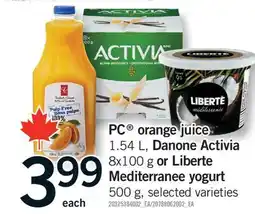 Fortinos PC ORANGE JUICE, 1.54 L DANONE ACTIVIA 8X100 G OR LIBERTE MEDITERRANEE YOGURT, 500 G offer
