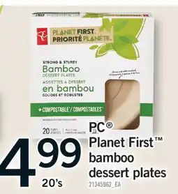 Fortinos PC PLANET FIRST BAMBOO DESSERT PLATES, 20'S offer
