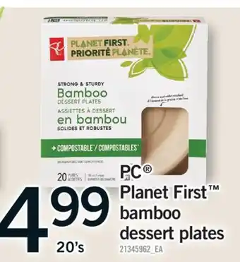 Fortinos PC PLANET FIRST BAMBOO DESSERT PLATES, 20'S offer