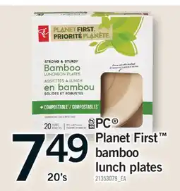 Fortinos PC PLANET FIRST BAMBOO LUNCH PLATES, 20'S offer
